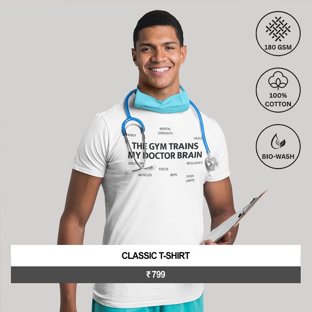 "THE GYM TRAINS, MY DOCTOR BRAIN"