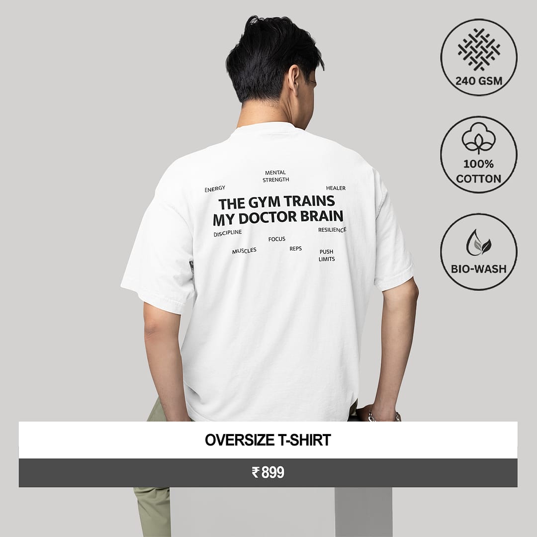 "THE GYM TRAINS, MY DOCTOR BRAIN"