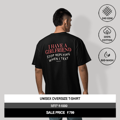 “I Have a Girlfriend Stop Replying When I Text” Unisex Black Oversized Graphic T-Shirt