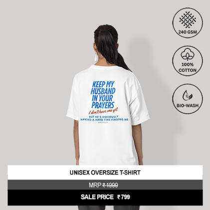 “Keep My Husband in Your Prayers, I Don’t Have One Yet But He’s Obviously Having a Hard Time Finding Me” Unisex Oversized Graphic T-Shirt