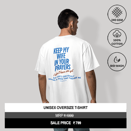 “Keep My Wife in Your Prayers, I Don’t Have One Yet But She’s Obviously Having a Hard Time Finding Me” Unisex Oversized Graphic T-Shirt