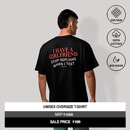 “I Have a Girlfriend Stop Replying When I Text” Unisex Black Oversized Graphic T-Shirt