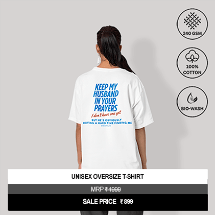“Keep My Husband in Your Prayers, I Don’t Have One Yet But He’s Obviously Having a Hard Time Finding Me” Unisex Oversized Graphic T-Shirt