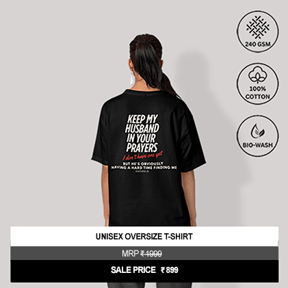 “Keep My Husband in Your Prayers, I Don’t Have One Yet But He’s Obviously Having a Hard Time Finding Me” Unisex Black Oversized Graphic T-Shirt