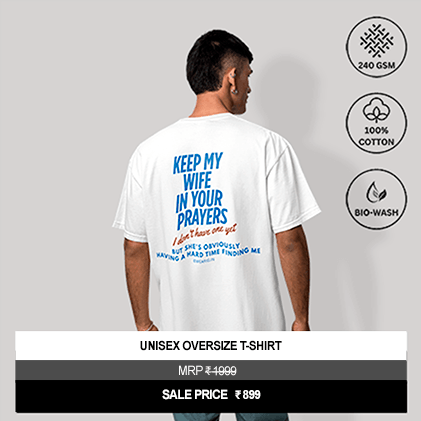 “Keep My Wife in Your Prayers, I Don’t Have One Yet But She’s Obviously Having a Hard Time Finding Me” Unisex Oversized Graphic T-Shirt