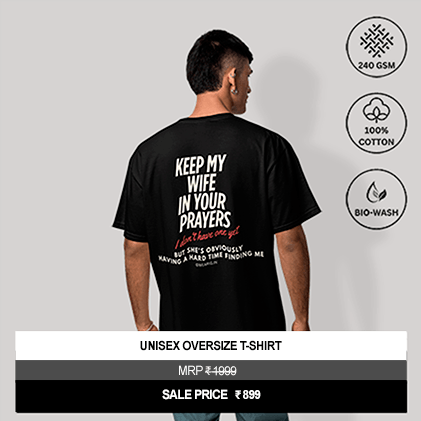 “Keep My Wife in Your Prayers, I Don’t Have One Yet But She’s Obviously Having a Hard Time Finding Me” Unisex Black Oversized Graphic T-Shirt