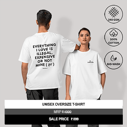 “Everything I Love Is Illegal, Expensive Or Not Mine Yet” Unisex Oversized Graphic T-Shirt